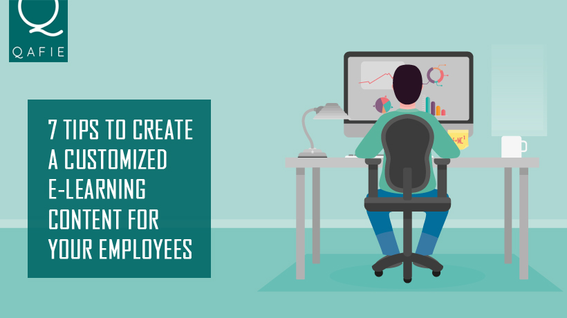 7 TIPS TO CREATE A CUSTOMIZED E-LEARNING CONTENT FOR YOUR EMPLOYEES
