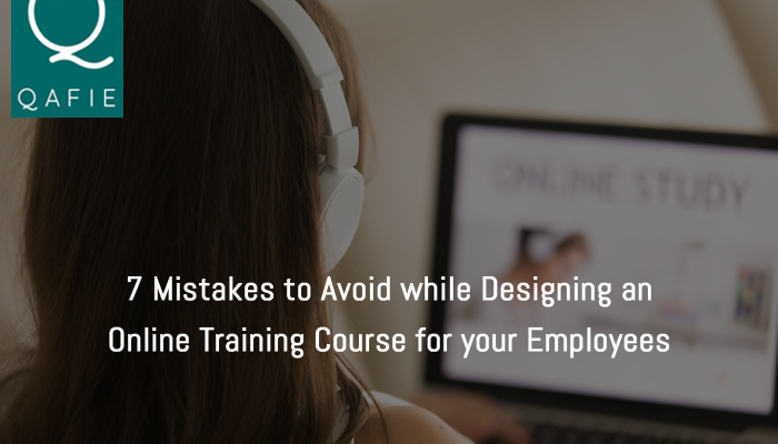 7 Mistakes to Avoid while Designing an Online Training Course for your Employees
